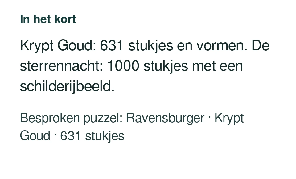 Krypt Goud: 631 stukjes en vormen. De sterrennacht: 1000 stukjes met een schilderijbeeld. Besproken puzzel: Ravensburger · Krypt Goud · 631 stukjes.