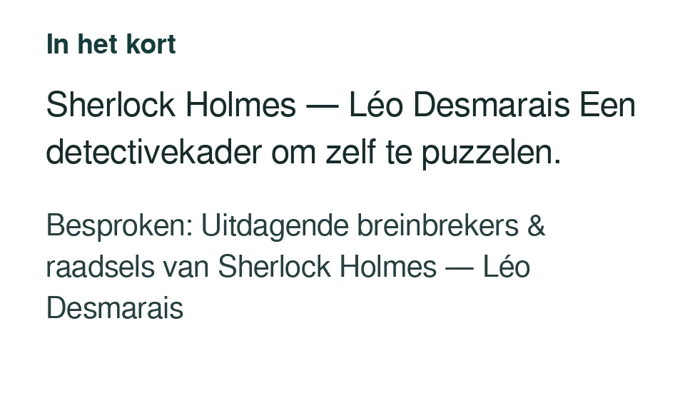 Sherlock Holmes — Léo Desmarais Een detectivekader om zelf te puzzelen. Besproken: Uitdagende breinbrekers & raadsels van Sherlock Holmes — Léo Desmarais.